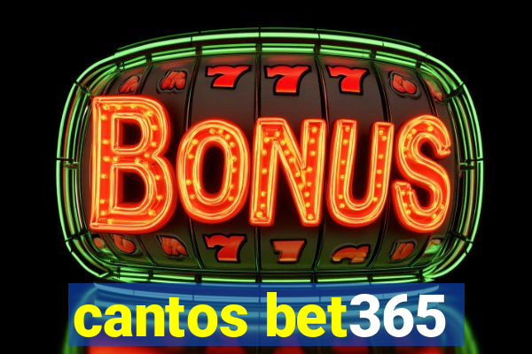 cantos bet365